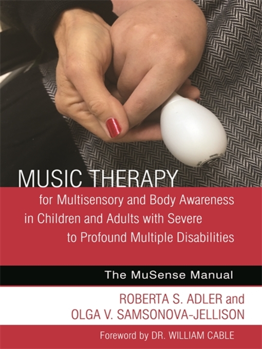 Title details for Music Therapy for Multisensory and Body Awareness in Children and Adults with Severe to Profound Multiple Disabilities by Roberta S. Adler - Available